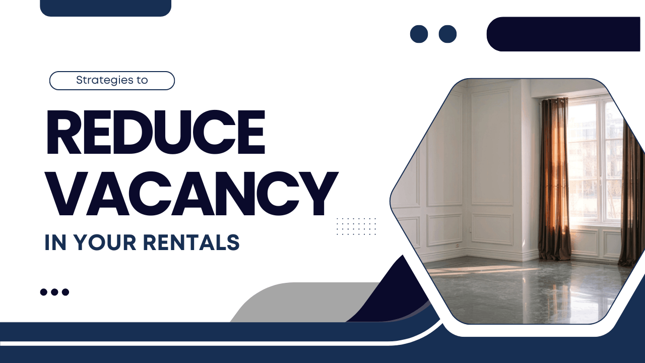 Strategies to Reduce Vacancy in Your Rentals